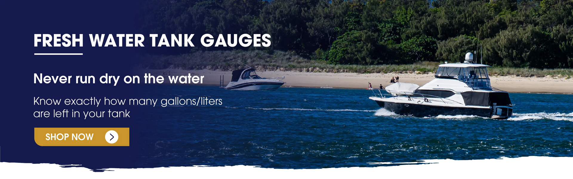 Promotional banner for fresh water tank gauges, featuring a real beach and water setting with two boats on the ocean. Large white text reads 'FRESH WATER TANK GAUGES' with a yellow 'SHOP NOW' button below.